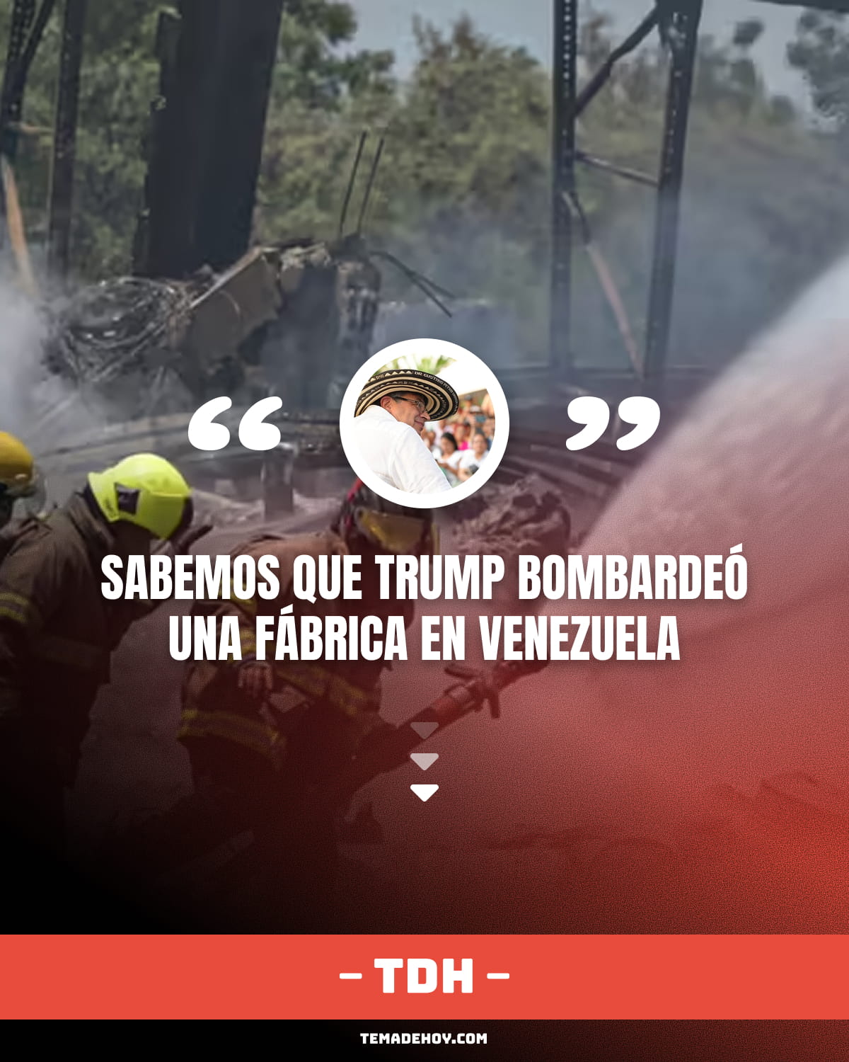 Cita de Gustavo Petro: Sabemos que Trump bombardeo una fábrica en Venezuela